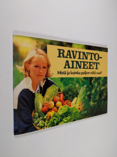 Helena Horelli : Ravintoaineet : mistä ja kuinka paljon niitä saat