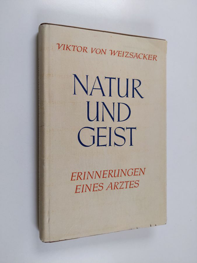 Viktor von Weizsäcker : Natur und geist : erinnerungen eines arztes
