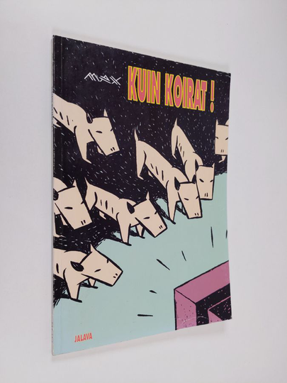 Max : Kuin koirat!