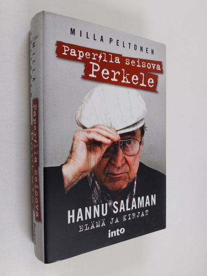 Milla Peltonen : Paperilla seisova Perkele : Hannu Salaman elämä ja kirjat