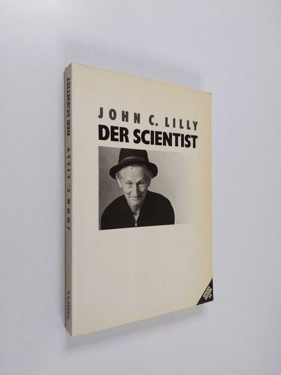 John Cunningham Lilly : Der Scientist