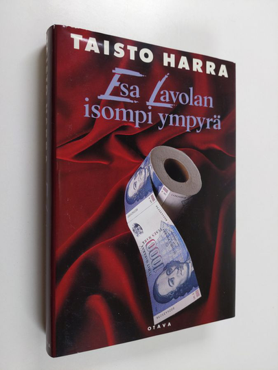 Taisto Harra : Esa Lavolan isompi ympyrä : jännitysromaani