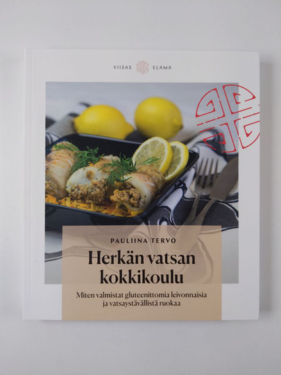 Pauliina Tervo : Herkän vatsan kokkikoulu : miten valmistat gluteenittomia leivonnaisia ja vatsaystävällistä ruokaa