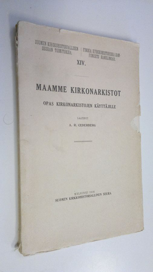 A. R. Cederberg : Maamme kirkonarkistot : opas kirkonarkistojen käyttäjille