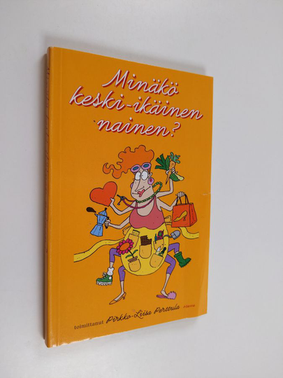 Pirkko-Liisa Perttula (toim.) : Minäkö keski-ikäinen nainen