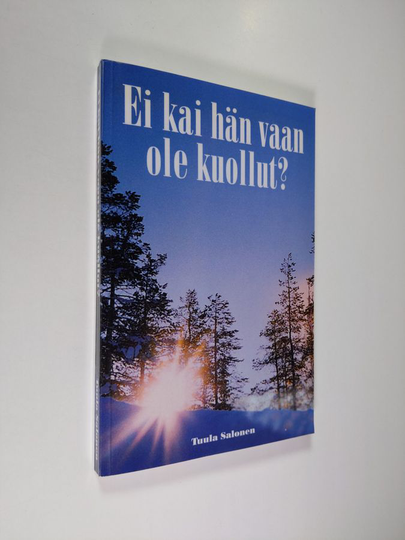 Tuula Salonen : Ei kai hän vaan ole kuollut?