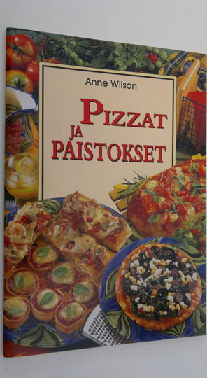 Anne Wilson : Pizzat ja paistokset