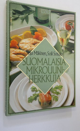 Seija Mäkinen : Suomalaisia mikrouuniherkkuja