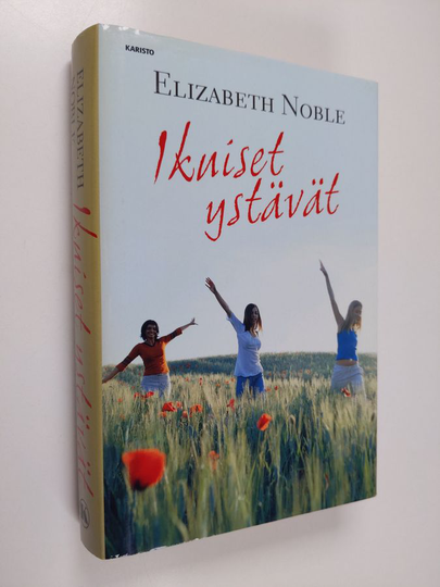 Elizabeth Noble : Ikuiset ystävät