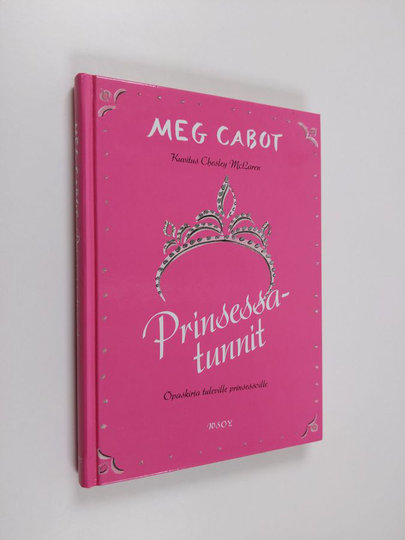 Meg Cabot : Prinsessatunnit : opas tuleville prinsessoille