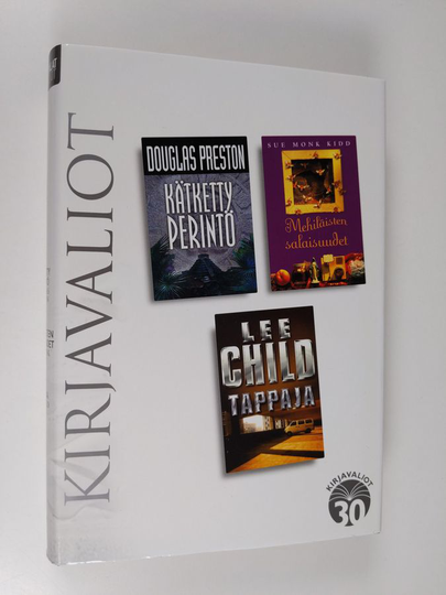 Kirjavaliot - Preston, Douglas : Kätketty perintö / Monk Kidd, Sue : Mehiläisten salaisuudet / Child, Lee : Tappaja