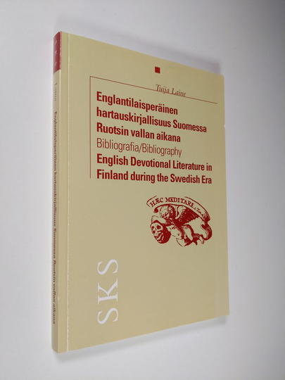Tuija Laine : Englantilaisperäinen hartauskirjallisuus Suomessa Ruotsin vallan aikana : bibliografia = English devotional literature in Finland ...