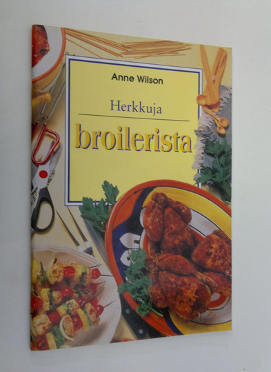 Anne Wilson : Herkkuja broilerista