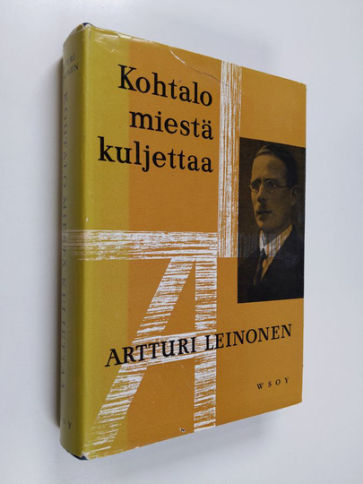 Artturi Leinonen : Kohtalo miestä kuljettaa