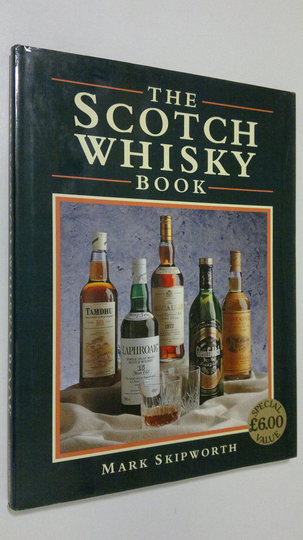 Mark Skipworth : The Scotch Whisky Book