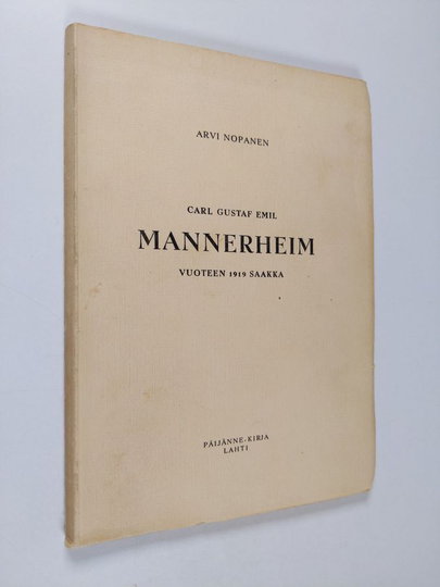 Arvi Nopanen : Carl Gustaf Emil Mannerheim vuoteen 1919 saakka