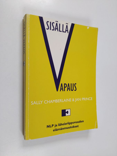 Sally Chamberlaine : Sisällä vapaus : NLP ja läheisriippuvuuden elämänmuutokset