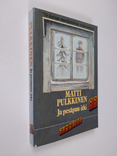 Matti Pulkkinen : Ja pesäpuu itki