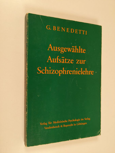 Gaetano Benedetti : Ausgewählte Aufsätze zur Schizophrenielehre