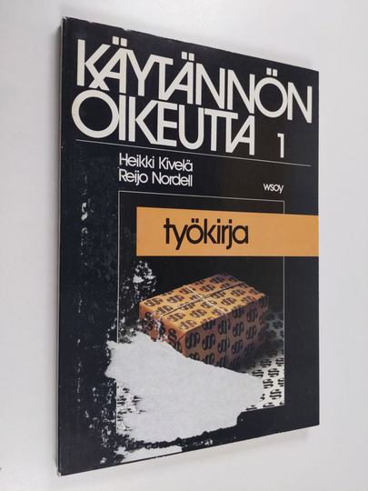 Heikki Kivelä : Käytännön oikeutta 1 : Työkirja
