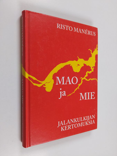 Risto Manerus : Mao ja mie : jalankulkijan kertomuksia