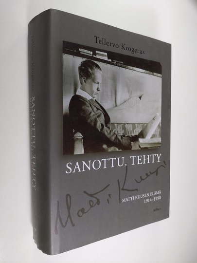Tellervo Krogerus : Sanottu. Tehty : Matti Kuusen elämä 1914-1998
