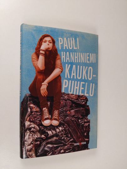 Pauli Hanhiniemi : Kaukopuhelu : romaani