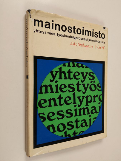 Asko Siukosaari : Mainostoimisto - yhteysmies, työskentelyprosessi ja mainostaja