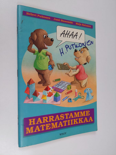 Hellevi Putkonen : Harrastamme matematiikkaa : aktiivista matematiikkaa peruskoulun ala-asteen oppilaille