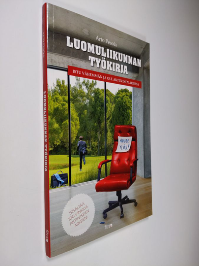 Arto Pesola : Luomuliikunnan työkirja : joka toimiston opas fiksuun istumiseen
