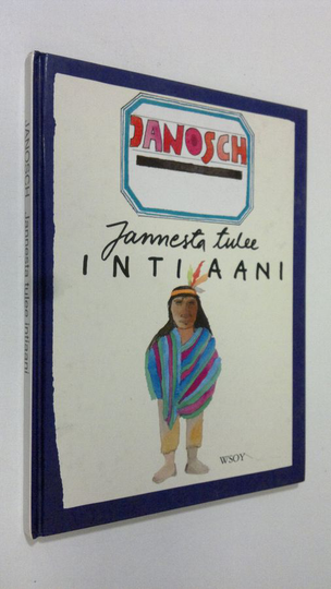 Janosch : Jannesta tulee intiaani
