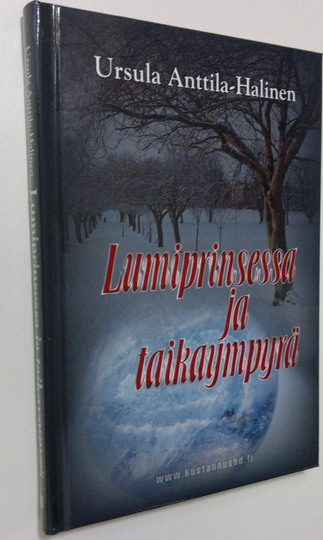 Ursula Anttila-Halinen : Lumiprinsessa ja taikaympyrä : dekkari
