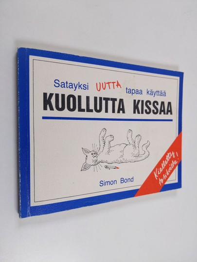 Simon Bond : Satayksi uutta tapaa käyttää kuollutta kissaa