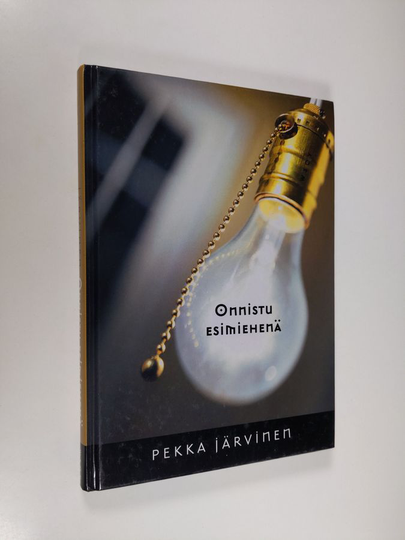 Pekka Järvinen : Onnistu esimiehenä