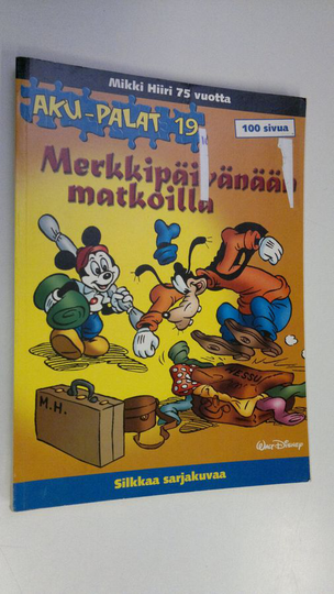 Walt Disney : Merkkipäivänään matkoilla : Mikki Hiiri 75 vuotta : silkkaa sarjakuvaa