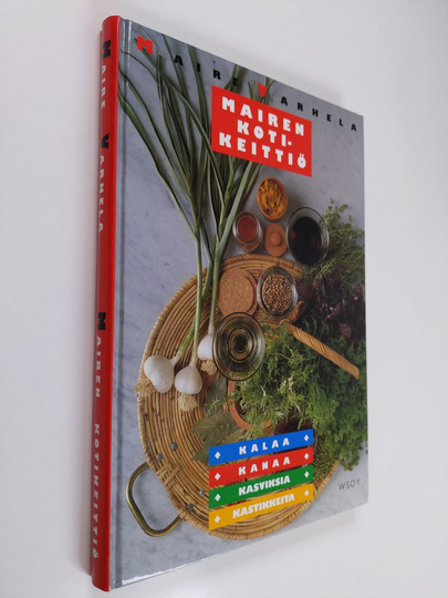 Maire Varhela : Mairen kotikeittiö : kalaa, kanaa, kasviksia, kastikkeita