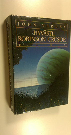 John Varley : Hyvästi, Robinson Crusoe