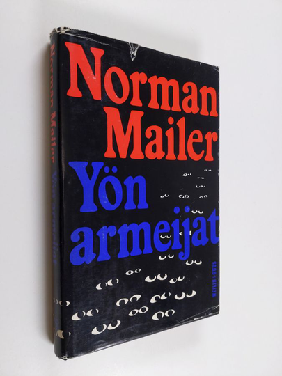 Norman Mailer : Yön armeijat : Historia romaanimuodossa - romaani historian tapaan
