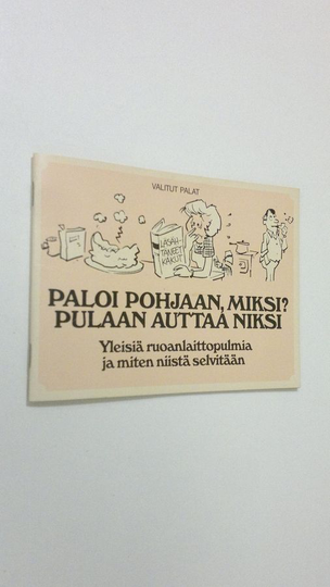 Seija Laurimaa (toim.) : Paloi pohjaan, miksi pulaan auttaa niksi : yleisiä ruoanlaittopulmia ja miten niistä selvitään