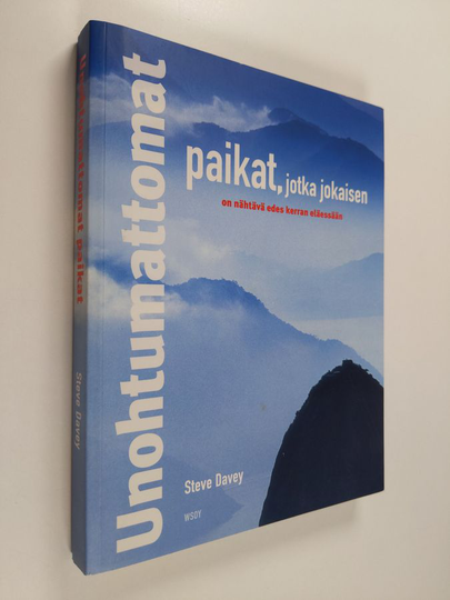 Steve Davey : Unohtumattomat paikat, jotka jokaisen on nähtävä edes kerran elämässään