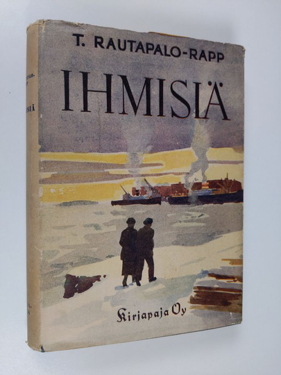 T. Rautapalo-Rapp : Ihmisiä : episodeja inhimillisestä elämästä kolmena puolipäivänä