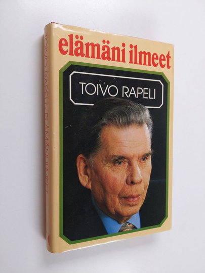 Toivo Rapeli : Elämäni ilmeet