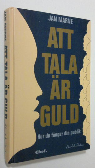 Jan Marne : Att tala är guld : hur du fångar din publik