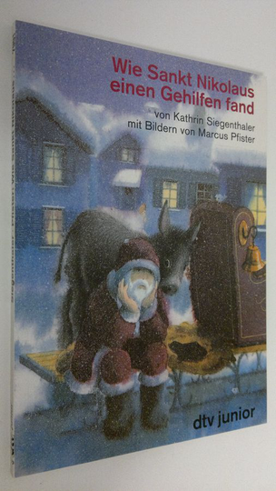 Kathrin Siegenthaler : Wie Sankt Nikolaus einen Gehilfen fand : eine Geschichte von Kathrin Siegenthaler und Marcus Pfister ; mit Bildern von ...