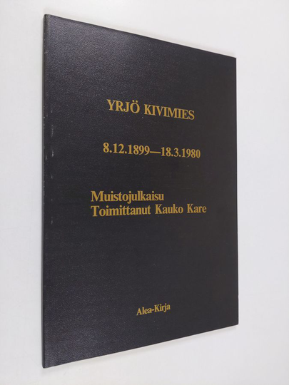 Kauko Kare (toim.) : Yrjö Kivimies 8.12.1899-18.3.1980 : muistojulkaisu