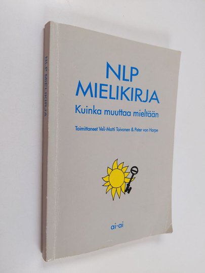 Veli-Matti ym. Toivonen (toim.) : NLP mielikirja : kuinka muuttaa mieltään