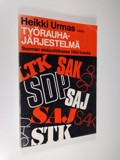 Heikki Urmas : Työrauhajärjestelmä Suomen sisäpolitiikassa 1960-luvulla