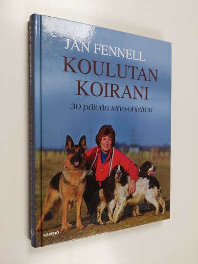 Jan Fennell : Koulutan koirani : 30 päivän teho-ohjelma
