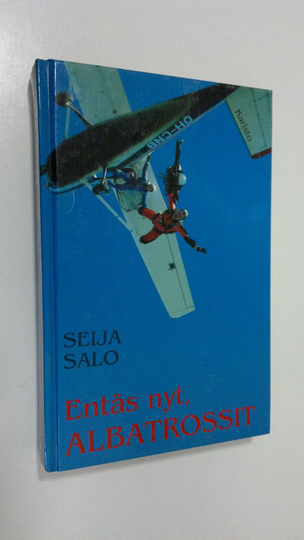 Seija Salo : Entäs nyt, Albatrossit