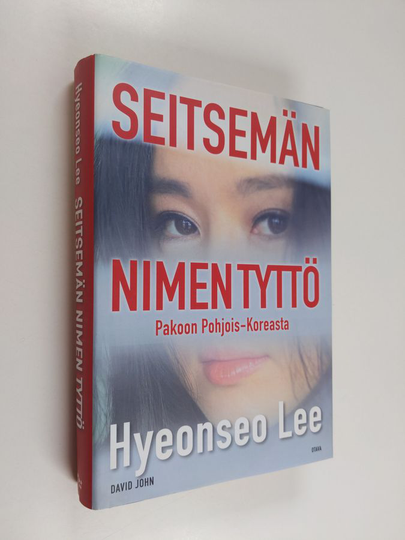 Hyeonseo Lee : Seitsemän nimen tyttö : pakoon Pohjois-Koreasta